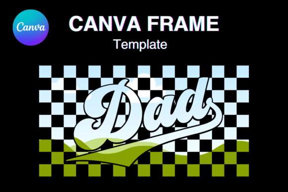 Checkered DAD Canva Frame Retro Vintage Graphics