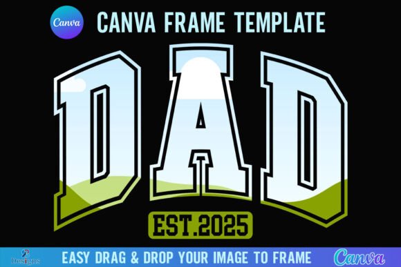 Dad Est 2025 Canva Frame Varsity Daddy Graphics