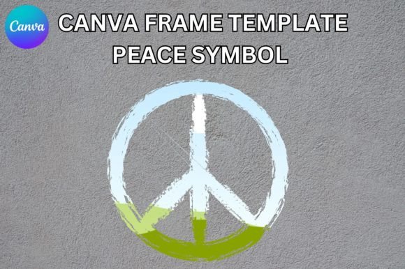 Peace Symbol Canva Frame Template: Graphics for Real Crafting
